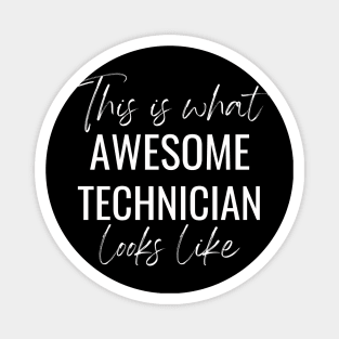 This Is What Awesome Technician Looks Like Magnet